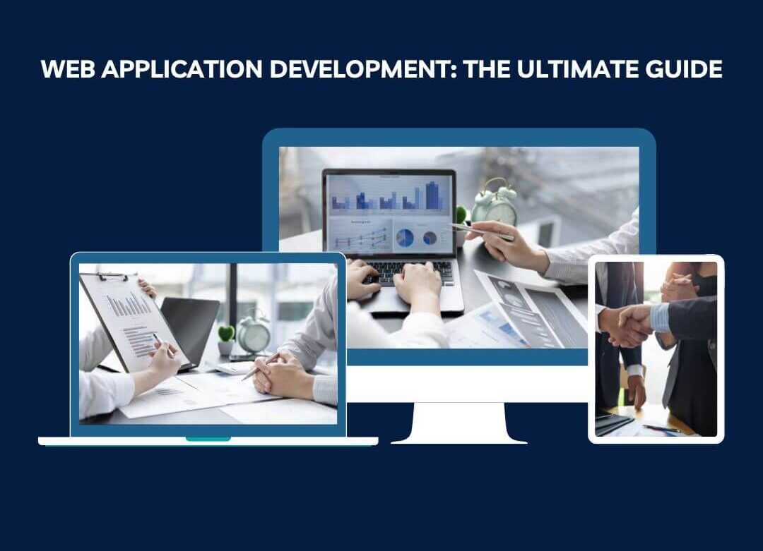 Web Application Development: The Ultimate Guide